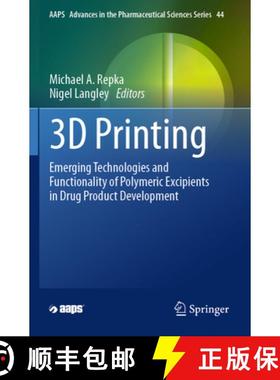 【3-4周达】3D Printing: Emerging Technologies and Functionality of Polymeric Excipients in Drug Produ... [9783031460173]