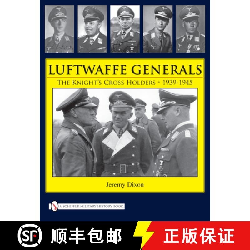 【3-4周达】Luftwaffe Generals: The Knight's Crs Holders 1939-1945: The Knightas Cross Holders 1939-1945 [9780764332432]