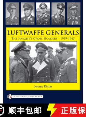 【3-4周达】Luftwaffe Generals: The Knight's Crs Holders 1939-1945: The Knightas Cross Holders 1939-1945 [9780764332432]