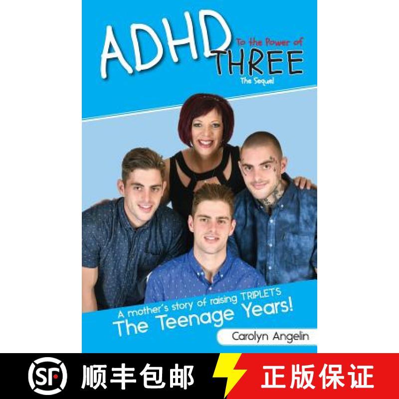 【2-3周达】ADHD to the Power of Three - The Sequel: A Mother's Story of Raising Triplets - The Teenag... [9781925830941]