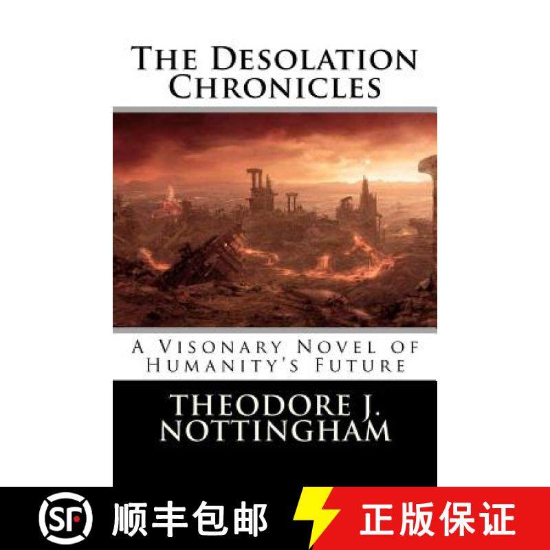 预订 The Desolation Chronicles: A Visionary Novel of Humanity's Future [9780982760949]