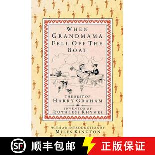 【3-4周达】When Grandmama Fell Off the Boat: The Best of Harry Graham, Inventor of Ruthless Rhymes [9781873329412]
