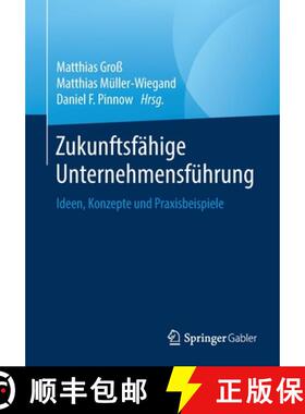 【3-4周达】Zukunftsfähige Unternehmensführung : Ideen, Konzepte und Praxisbeispiele [9783662595268]
