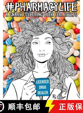 预订 Pharmacy Life: A Snarky Coloring Book for Adults: A Funny Adult Coloring Book for Pharmacists, P... [9781645200178]