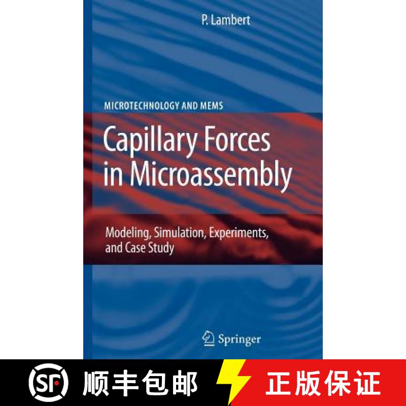 【3-4周达】Capillary Forces in Microassembly : Modeling, Simulation, Experiments, and Case Study [9781441943828]