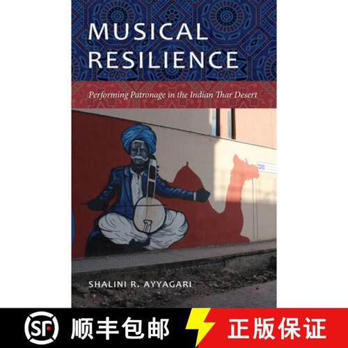 【3-4周达】Musical Resilience: Performing Patronage in the Indian Thar Desert [9780819500106]