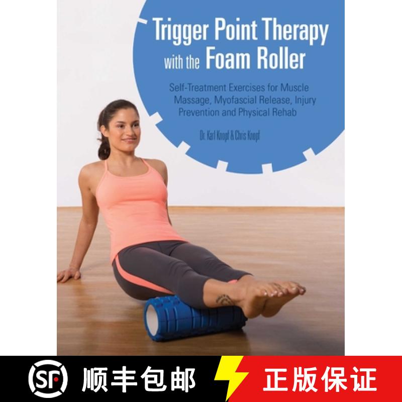 【3-4周达】Trigger Point Therapy with the Foam Roller: Self-Treatment Exercises for Muscle Massage, M... [9781612433547]