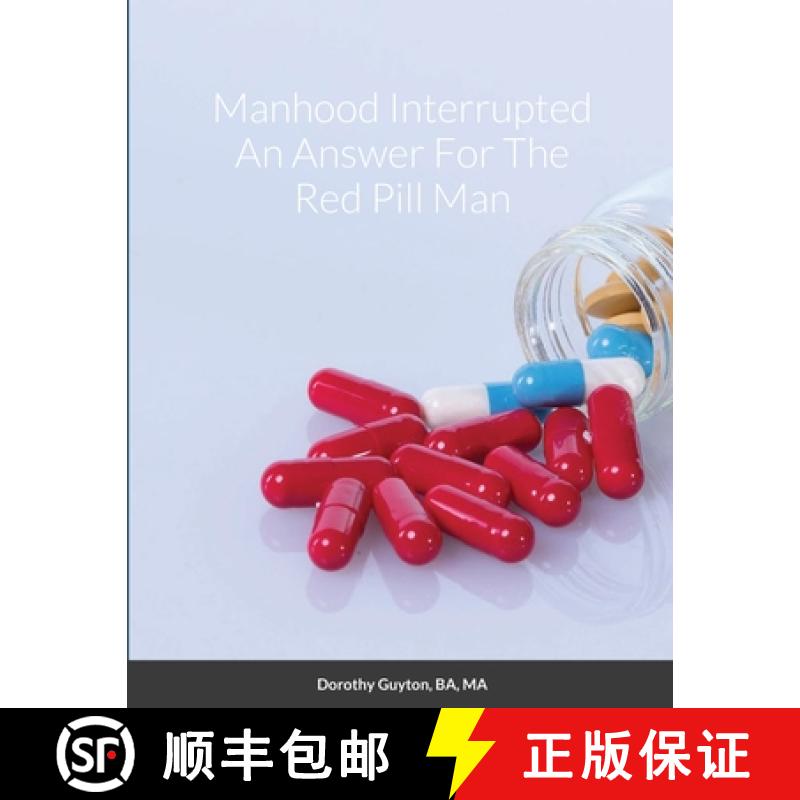 【3-4周达】Manhood Interrupted An Answer For The Red Pill Man [9781716050244]