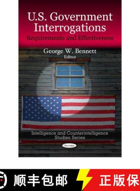 【3-4周达】U.S. Government Interrogations: Requirements and Effectiveness [9781608760428]