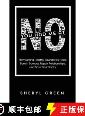 【3-4周达】You Had Me At No: How Setting Healthy Boundaries Helps Banish Burnout, Repair Relationship... [9781732331167]