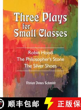 预订 Three Plays for Small Classes: Robin Hood; The Philosopher's Stone; The Silver Shoes [9781943582037]