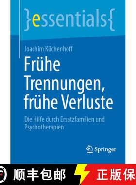 【3-4周达】Frühe Trennungen, frühe Verluste : Die Hilfe durch Ersatzfamilien und Psychotherapien [9783662700716]