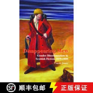 预订 Disappearing Men: Gender Disorientation in Scottish Fiction 1979-1999 [9789042026988]