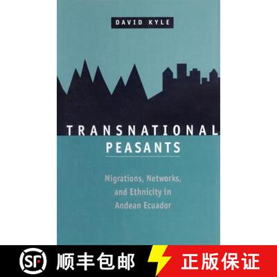 预订 Transnational Peasants; Migrations, Networks, and Ethnicity in Andean Ecuador [9780801872402]