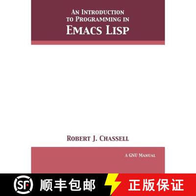 【3-4周达】An Introduction to Programming in Emacs Lisp: Edition 3.10 [9781680921755]