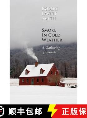 预订 Smoke In Cold Weather: A Gathering of Sonnets [9781938812057]