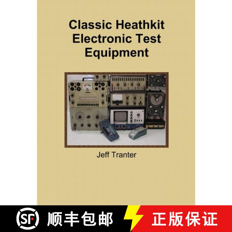 【2-3周达】Classic Heathkit Electronic Test Equipment [9780992138202]