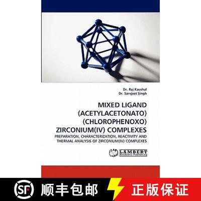 预订 Mixed Ligand (Acetylacetonato)(Chlorophenoxo) Zirconium(iv) Complexes [9783844304947]