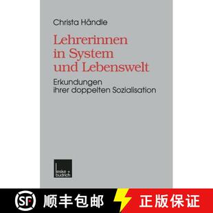 【3-4周达】Lehrerinnen in System und Lebenswelt : Erkundungen ihrer doppelten Sozialisation [9783810020802]