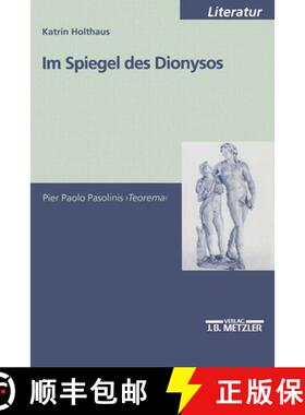 【3-4周达】Im Spiegel des Dionysos: Pier Paolo Pasolinis Teorema [9783476452702]