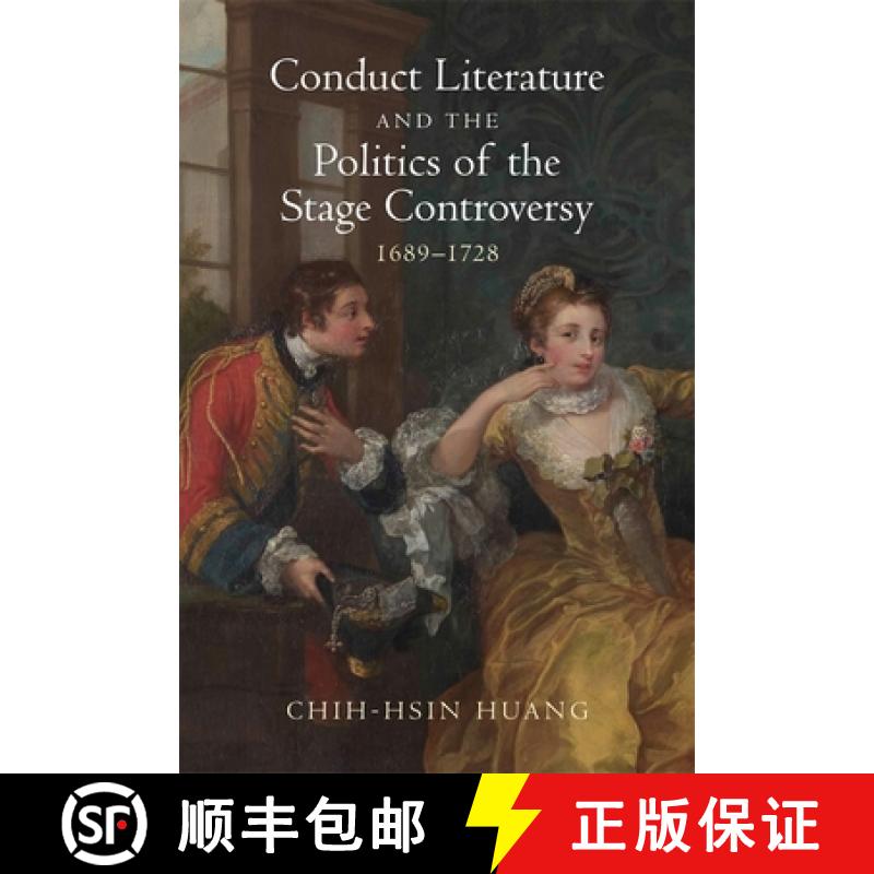 【3-4周达】Conduct Literature and the Politics of the Stage Controversy: 1689-1728 [9781837651191]