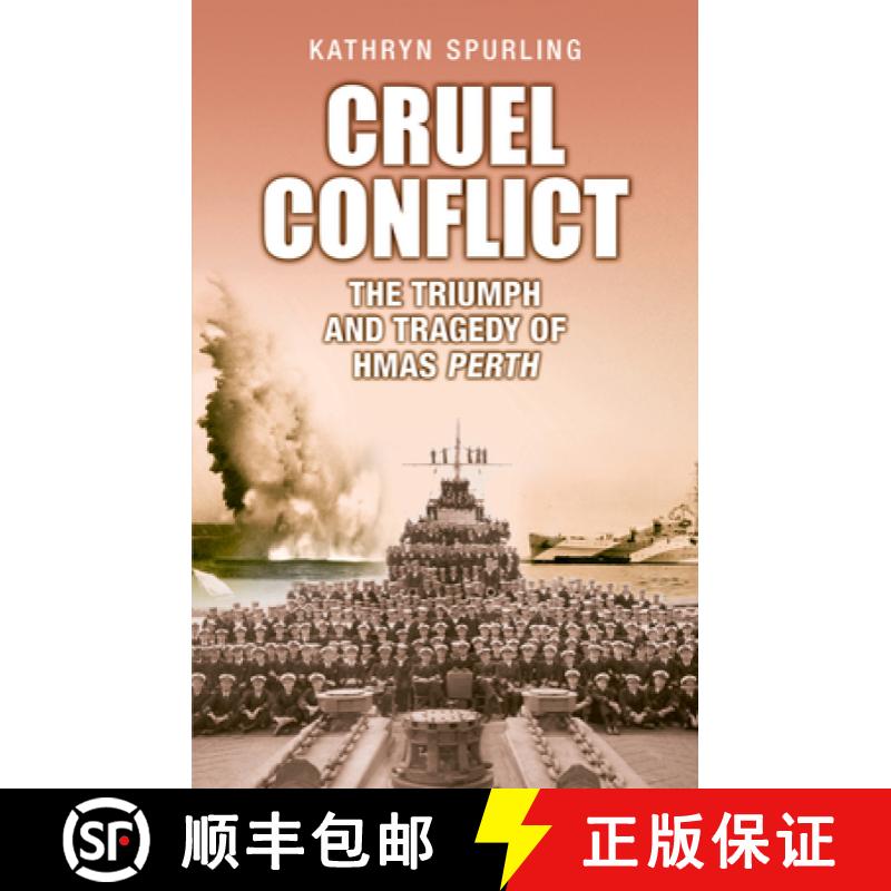 【2-3周达】Cruel Conflict : The Triumph and Tragedy of HMAS Perth [9781760794767]