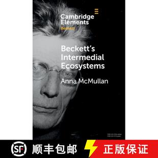 【3-4周达】Beckett's Intermedial Ecosystems : Closed Space Environments across the Stage, Prose and M... [9781108959056]