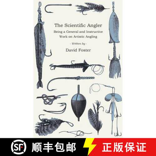 【3-4周达】The Scientific Angler - Being a General and Instructive Work on Artistic Angling [9781528710558]