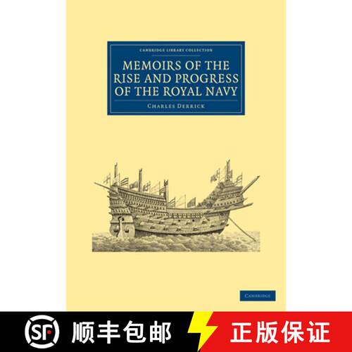 【3-4周达】Memoirs of the Rise and Progress of the Royal Navy: - Memoirs of the Rise and Progress of ... [9781108023894]