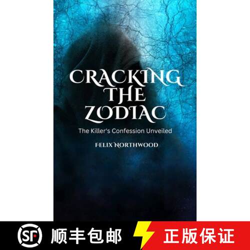 【3-4周达】Cracking the Zodiac: The Killer's Confession Unveiled [9798348272593]