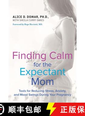 【3-4周达】Finding Calm for the Expectant Mom: Tools for Reducing Stress, Anxiety, and Mood Swings Du... [9780399173134]