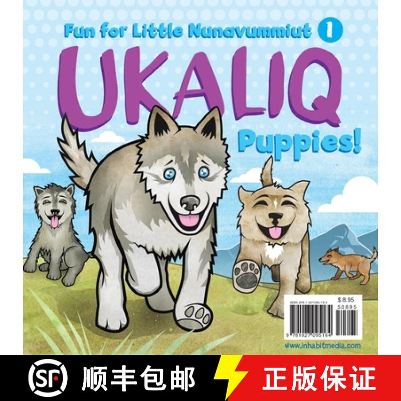 【2-3周达】Ukaliq: Puppies! : Fun for Little Nunavummiut 1 [9781927095164]