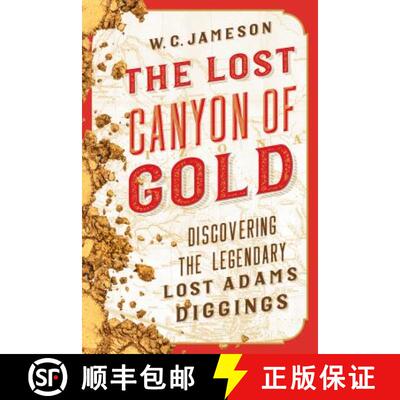 【3-4周达】The Lost Canyon of Gold : The Discovery of the Legendary Lost Adams Diggings [9781630761769]