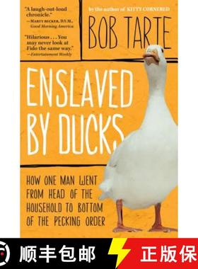 【3-4周达】Enslaved by Ducks: How One Man Went from Head of the Household to Bottom of the Pecking Order [9781565124509]