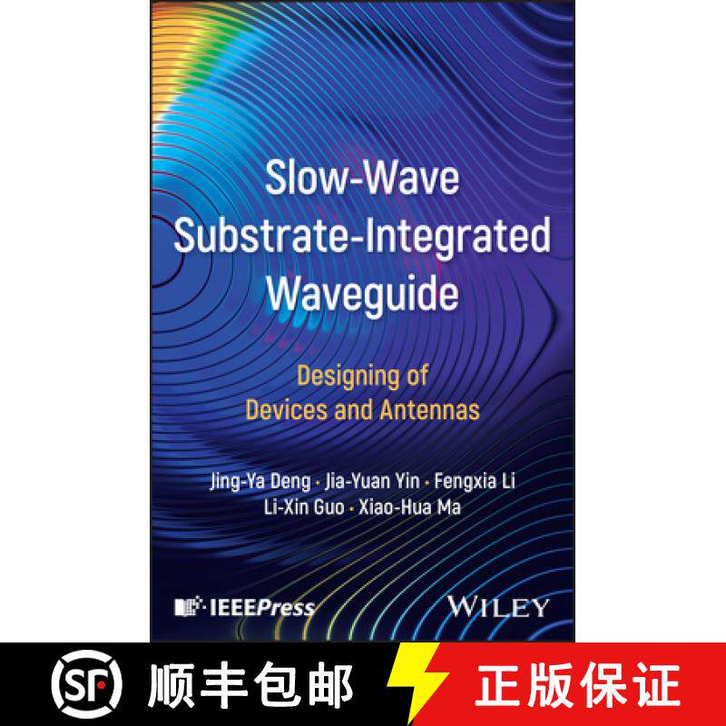 【3-4周达】Slow-Wave Substrate-Integrated Waveguide: Designin g of Devices and Antennas: Designing of... [9781394314188]