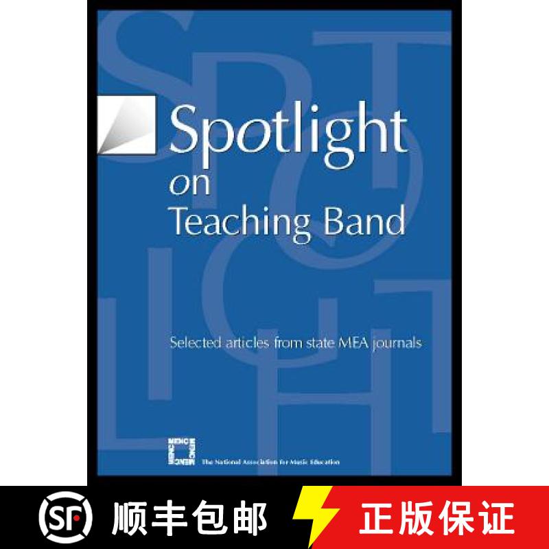 【3-4周达】Spotlight on Teaching Band : Selected Articles from State MEA Journals [9781565451377]