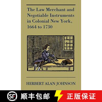 【3-4周达】The Law Merchant and Negotiable Instruments in Colonial New York, 1664 to 1730 [9781616190507]