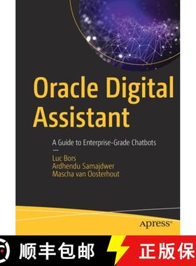 【3-4周达】Oracle Digital Assistant : A Guide to Enterprise-Grade Chatbots [9781484254219]