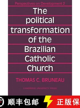 【3-4周达】Political Transformation of the Brazilian Catholic Church: - The Political Transformation ... [9780521098489]