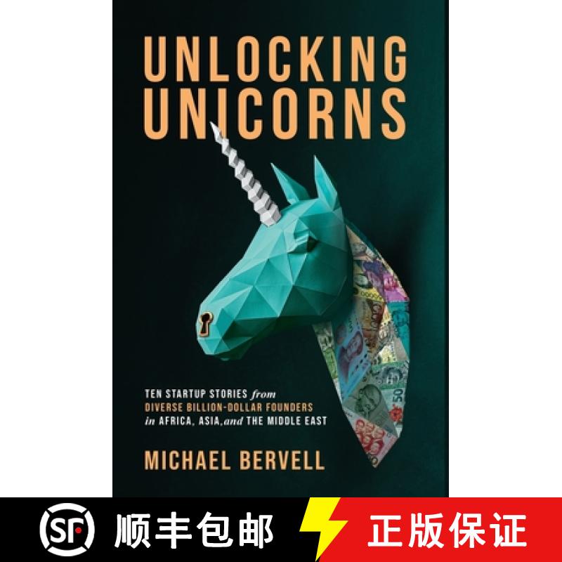 【2-3周达】Unlocking Unicorns: Ten Startup Stories from Diverse Billion-dollar Founders in Africa, As... [9781637306208]