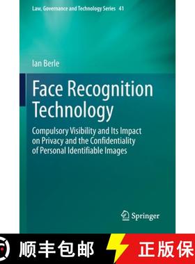 【3-4周达】Face Recognition Technology : Compulsory Visibility and Its Impact on Privacy and the Conf... [9783030368890]