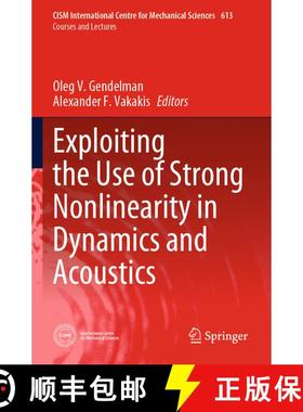 【3-4周达】Exploiting the Use of Strong Nonlinearity in Dynamics and Acoustics [9783031569043]