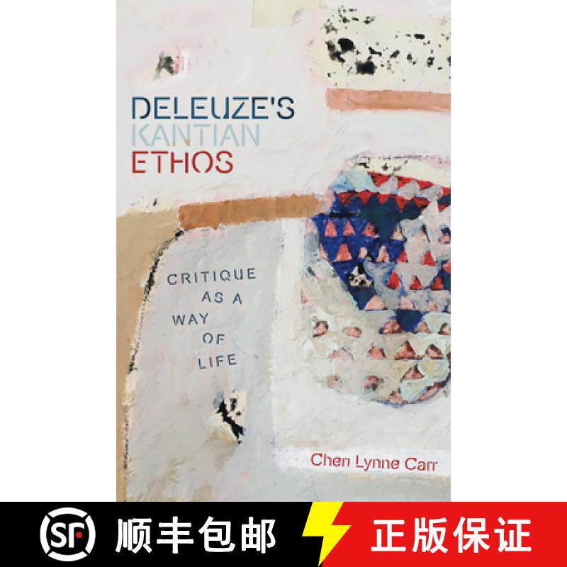 【3-4周达】Deleuze's Kantian Ethos: Critique as a Way of Life [9781474455862]