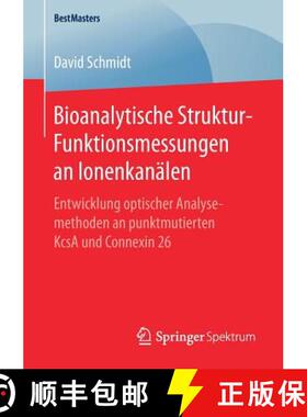 【3-4周达】Bioanalytische Struktur-Funktionsmessungen an Ionenkanälen : Entwicklung optischer Analys... [9783658191443]