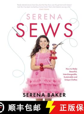 【3-4周达】Serena Sews: How to Make Beautiful, Interchangeable, Sustainable and Unique Clothes [9781785303883]