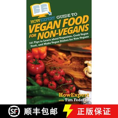 【3-4周达】HowExpert Guide to Vegan Food for Non-Vegans: 101 Tips to Learn about Veganism, Cook Vegan... [9781648917141]
