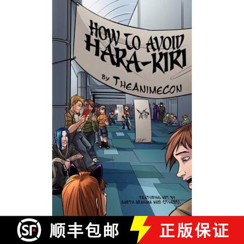 【3-4周达】How To Avoid Hara-Kiri: A Guide To Surviving Anime Conventions [9780615491547]