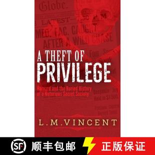 【3-4周达】A Theft of Privilege: Harvard and the Buried History of a Notorious Secret Society [9780646876375]
