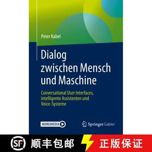 【3-4周达】Dialog zwischen Mensch und Maschine : Conversational User Interfaces, intelligente Assiste... [9783658295844]