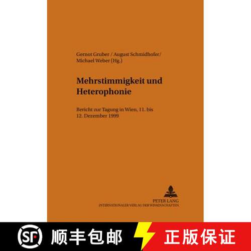 【3-4周达】Mehrstimmigkeit und Heterophonie : Bericht zur Tagung in Wien, 11. bis 12. Dezember 1999 [9783631508176]